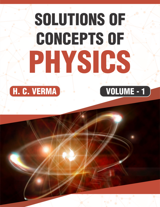 Solutions of Concepts of Physics by H.C.Verma: Volume 1