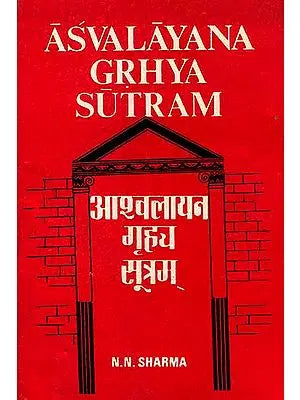 Asvalayana Grhya Sutram of the Rigveda