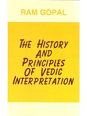 The History and Principles of Vedic Interpretation