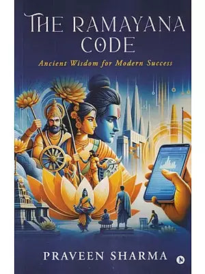 The Ramayana Code: Ancient Wisdom for Modern Success