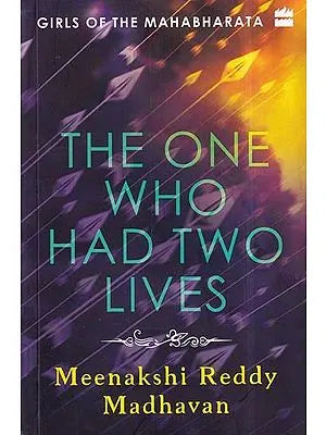 The One Who Had Two Lives: Girls of The Mahabharata