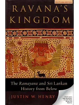 Ravana's Kingdom- The Ramayana and Sri Lankan History from Below