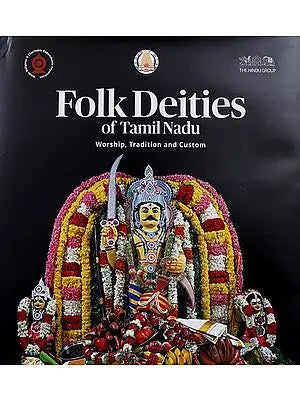 Folk Deities of Tamilnadu (Worship, Tradition and Custom)