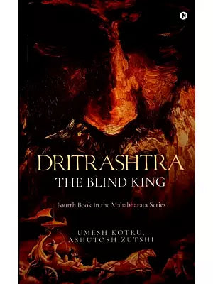 Dritrashtra: The Blind King (Fourth Book in the Mahabharata Series)