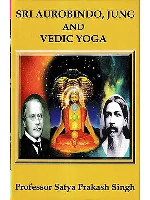 Sri Aurobindo, Jung and Vedic Yoga