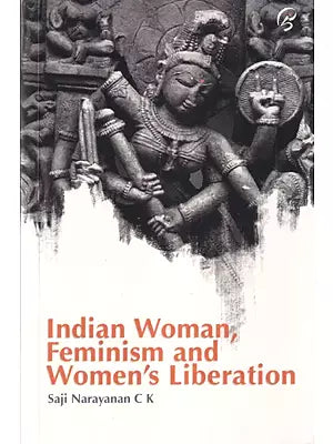 Indian Woman, Feminism and Women's Liberation