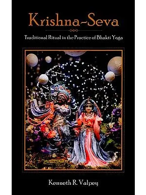 Krishna-Seva: Traditional Ritual in the Practice of Bhakti Yoga