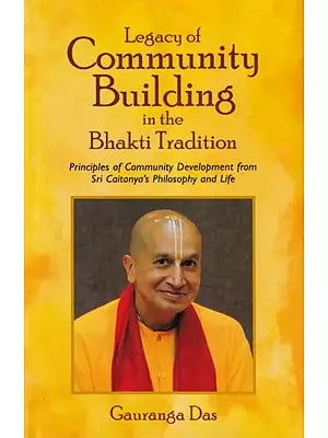 Legacy of Community Building in the Bhakti Tradition
(Principles of Community Development from Sri Caitanya's Philosophy and Life)