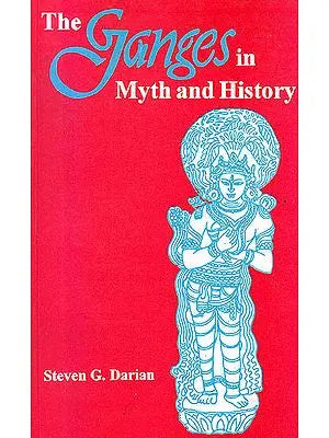 The Ganges in Myth and History