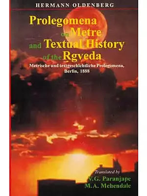 Prolegomena on Metre and Textual History of the Rgveda: Metrische and Textgeschichtliche Prolegomena, Berlin, 1888 (An Old and Rare Book)