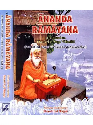 Ananda Ramayana: Attributed to The Great Sage Valmiki (2 Volumes)