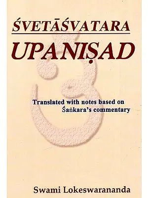 Svetasvatara Upanishad According to Shankaracharya's Commentary