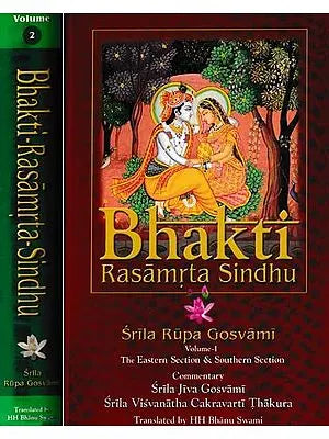 Bhakti Rasamrta Sindhu: with the Commentary of Srila Jiva Gosvami and Srila Visvanatha Cakravarti Thakura (Set of 2 Volumes)