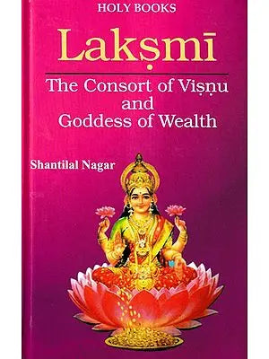 Laksmi (The Consort of Visnu and Goddess of Wealth)