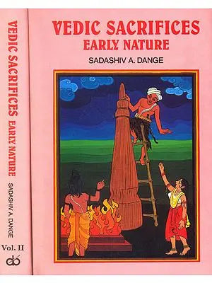 Vedic Sacrifices: Early Nature (Two Volumes)