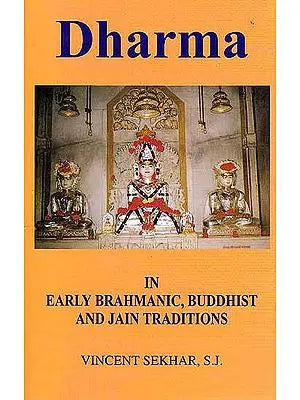 Dharma in Early Brahmanic, Buddhist and Jain Traditions