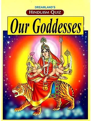 Hinduism Quiz – Our Goddesses