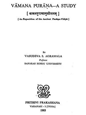 Vamana Purana - A Study (An Exposition of the Ancient Purana-Vidya)