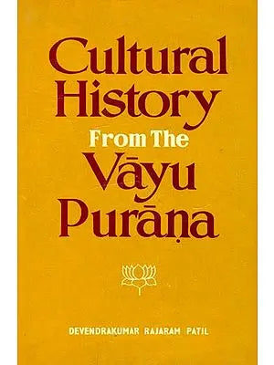 Cultural History from the Vayu Purana (An Old and Rare Book)