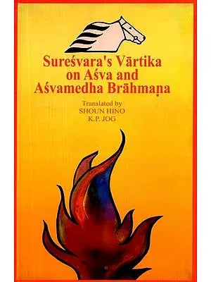 Suresvara's Vartika on Asva and Asvamedha Brahmana