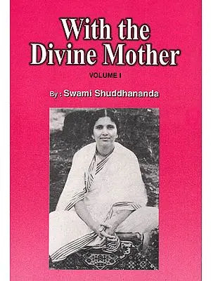 With the Divine Mother (Volume I)