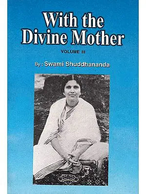 With the Divine Mother (Volume III)