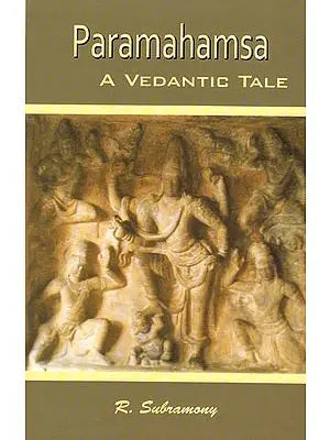 Paramahamsa: A Vedantic Tale