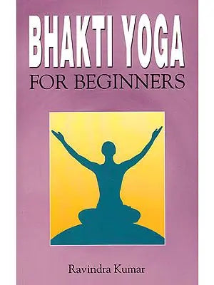 Bhakti Yoga for Beginners