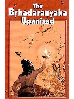 The Brhadaranyaka Upanisad: The Most Useful Edition for Self Study