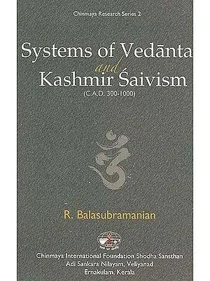 Systems of Vedanta And Kashmir Saivism (C.A.D. 300-1000)