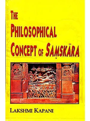 The Philosophical Concept of Samskara