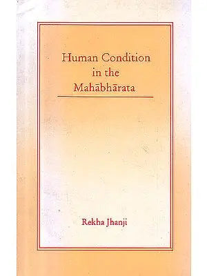 Human Condition In The Mahabharata