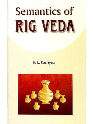 Semantics of Rig Veda