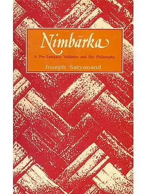 Nimbarka (A Pre-Samkara Vedantin and His Philosophy): (An Old and Rare Book)