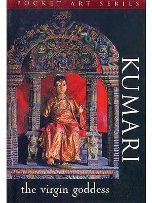 Kumari: The Virgin Goddess