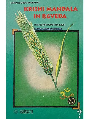 Krishi Mandala in Rgveda: Rigveda in Modern Science (A Rare Book)