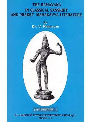 The Ramayana in Classical Sanskrit and Prakrt Mahakavya Literature