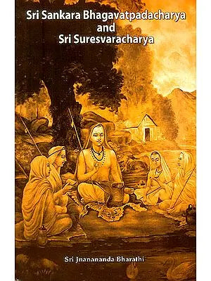 Sri Sankara Bhagavatpadacharya and Sri Suresvaracharya