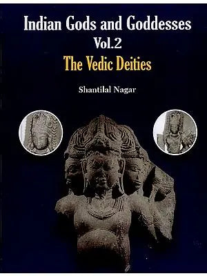 Indian Gods and Goddesses (The Vedic Deities)