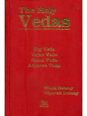 The Holy Vedas (Rig Veda, Yajur Veda, Sama Veda and Atharva Veda)