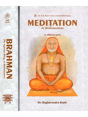 Brahman and Meditation: A Commentary on The Brahmasutras in Two Volumes