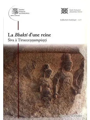 La Bhakti d'une Reine - Siva a Tiruccennampunti