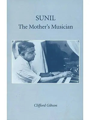 Sunil: The Mother's Musician