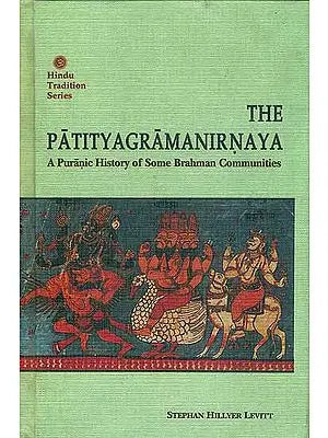 The Patityagramanirnaya - A Puranic History of Some Brahman Communities