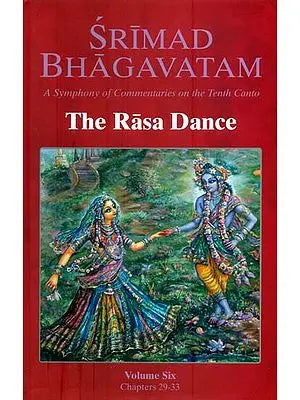 The Rasa Dance from Srimad Bhagavatam with Many Commentaries