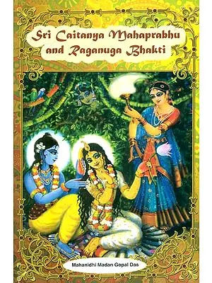 Sri Caitanya Mahaprabhu and Raganuga Bhakti