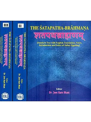 The Satapatha Brahmana (Sanskrit Text with English Translation in 3 Volumes)