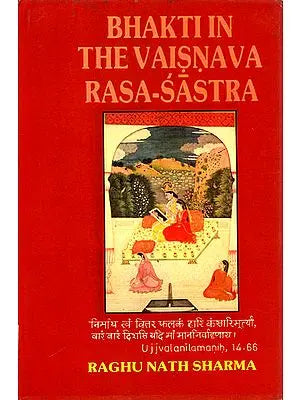 Bhakti in The Vaishnava Rasa - Sastra (An Old and Rare Book)