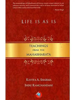 Life Is As Is - Teachings From The Mahabharata