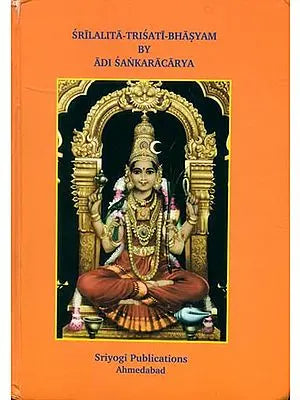 Sri Lalita-Trisati-Bhasyam by Adi Sankaracarya